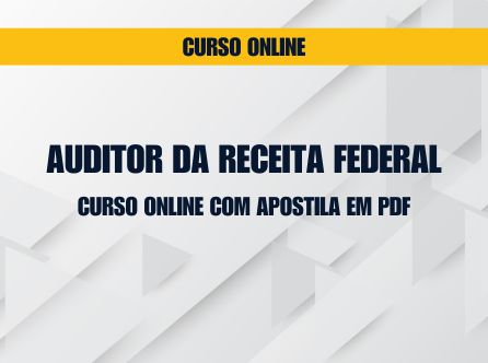 AUDITOR DA RECEITA FEDERAL ONLINE COM APOSTILA EM PDF