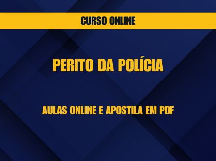 PERITO DA POLÍCIA: AULAS ONLINE E APOSTILA EM PDF