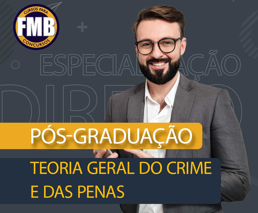 PÓS-GRADUAÇÃO LATO SENSU EM TEORIA GERAL DO CRIME E DAS PENAS