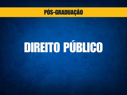 PÓS-GRADUAÇÃO LATO SENSU EM DIREITO PÚBLICO