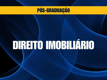 PÓS-GRADUAÇÃO LATO SENSU EM DIREITO IMOBILIÁRIO