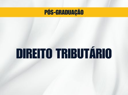 PÓS-GRADUAÇÃO LATO SENSU EM DIREITO TRIBUTÁRIO