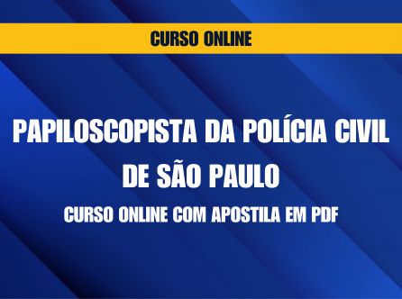 PAPILOSCOPISTA DA POLÍCIA CIVIL DE SÃO PAULO ONLINE COM APOSTILA EM PDF