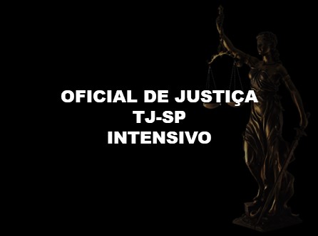 OFICIAL DE JUSTIÇA TJ SP: CURSO ONLINE INTENSIVO COM APOSTILA EM PDF
