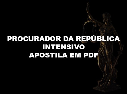 Procurador da República - Intensivo - Apostila em PDF