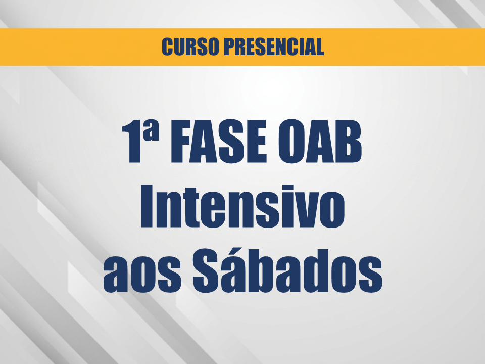 1ª Fase Exame da OAB - Presencial - Intensivo - Aos Sábados - Com Apostila em PDF